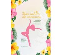 Mon Cahier de Vacances A4 Premium couleur: Ta dose de good vibes - version Maman en Vacances