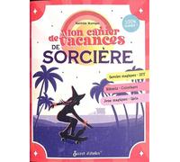 Mon cahier de vacances de sorcière: Savoirs magiques - Diy_Rituels - Coloriages_Jeux magiques - Quiz