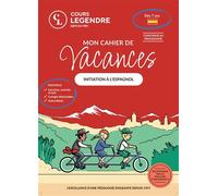 Mon cahier de vacances (Dès 7 ans)Initiation à l'espagnol Exercices et Quiz Corrigés détachables Autocollants - Collectif - Cours Legendre Eds - broché - Scolaire / Universitaire
