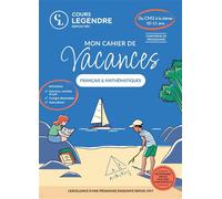 Mon cahier de vacances - Du CM2 à la 6ème (10-11 ans)Français & Mathématiques Exercices et Quiz Corrigés détachables Autocollants - Collectif - Cours Legendre Eds - broché - Scolaire / Universitaire