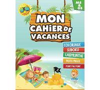 Mon cahier de vacances: MS vers GS | 4-5 ans | pour consolider les acquis de la moyenne section | avec diplôme | Pour une rentrée scolaire réussie en ... à la maison - Cahier de vacances GS et MS