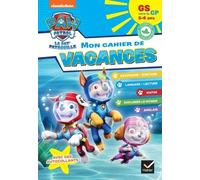 Cahier de vacances 2026 - Pat'Patrouille - GS vers le CP 5/6 ans