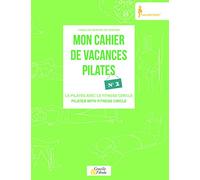 Mon cahier de vacances Pilates n°2: Le Pilates avec le Fitness cercle