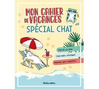 Mon cahier de vacances spécial chat