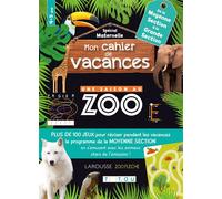Mon cahier de vacances UNE SAISON AU ZOO Moyenne Section - Grande Section