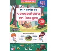 Mon cahier de vocabulaire en images - CE1 CE2 - 7-9 ans - Les Cahiers Bordas - Conforme au programme
