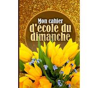 Mon cahier d'école du dimanche: étude de la bible pour enfants pour culte d'enfants ou étude biblique personelle, 110 pages, dimensions 7 x 10 pouces