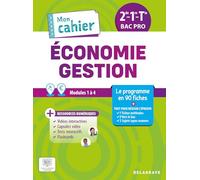 Mon cahier d'Économie-Gestion 2de, 1re, Tle Bac Pro - Modules 1 à 4 (2026) - Pochette élève: Le programme en 90 fiches