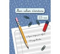 Mon cahier d'écriture 2,5 mm: de lignes vierges pour enfants 108 pages blanches. CP - CP1