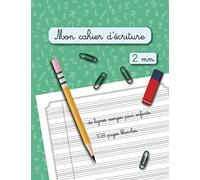 Mon cahier d'écriture 2 mm: de lignes vierges pour enfants 108 pages blanches. CP1- CP2