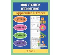 MON CAHIER D'ECRITURE: Apprendre à tracer : Lettres, Chiffres, Formes + Jeux de réflexions, relier les points, labyrinthes, coloriages et d'autres surprises | 3 ans+ | Grand Format A4