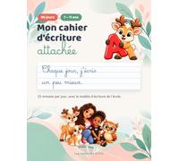 Mon cahier d'écriture attachée: 90 jours pour une belle écriture cursive - Méthode progressive avec le modèle de l'école, échauffements, histoire à suivre et phrases de confiance - 7 à 11 ans