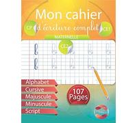 Mon Cahier D'écriture Complet: Maternelle Cp Ce1 Ce2 Alphabet Cursive Majuscule Minuscule Script