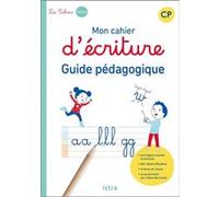 Mon cahier d'écriture CP - Guide pédagogique Sophie Billard-Autret (Auteur), Danièle Rivals (Auteur)
