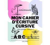 Mon cahier d'écriture cursive Animaux/ Apprendre à écrire les lettres de l'alphabet en majuscule et en minuscule 1ère Année: Animaux année 1