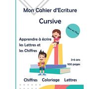 Mon Cahier D'Ecriture Cursive | Apprendre A Ecrire Les Lettres Et Les Chiffres | Chiffres-Coloriages-Lettres