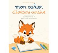 Mon cahier d'écriture cursive: Les Cahiers du Petit Renard - Les 26 lettres, des syllabes, des mots et des phrases - Grande section et CP