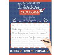 Mon Cahier D'écriture Cursive Pour Adultes & Adolescents: Pages De Pratique Avec Des Lettres, Mots Et Phrases De Motivation