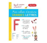 Larousse – Mon cahier d'écriture Grandes lettres dès 3 ans – Spécial initiation à l'écriture