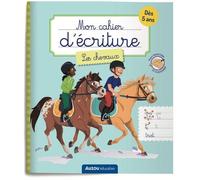 Mon cahier d'écriture - Les chevaux