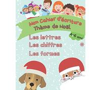 Mon cahier d'écriture - Thème de Noël - Les lettres, les chiffres, les formes: Cahier d'exercices pour les maternelles: convient à partir de 4 ans