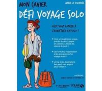 Mon cahier Défi voyage solo Marie Le Douaran (Auteur), Dorothée Jost (Illustration), Isabelle Maroger (Illustration)