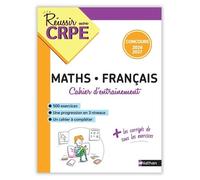 Réussir mon CRPE - Mon cahier d'entrainement Mathématiques Français - M1 M2 - Concours 2026 - Daniel Motteau - Nathan - broché - Scolaire / Universitaire