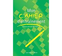 Mon cahier d'entraînement: Trouvez plus de 300 mots