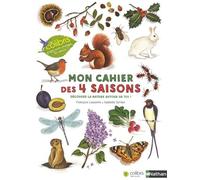 Mon Cahier Des 4 Saisons - Découvre La Nature Autour De Toi !