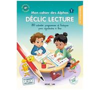 Mon Cahier Des Alphas Déclic Lecture - 30 Activités Progressives Et Ludiques Pour Apprendre À Lire