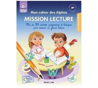 Mon Cahier Des Alphas - Mission Lecture Gs-Cp - Plus De 30 Activtés Progressives Et Ludiques Pour Devenir Un Grand Lecteur