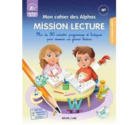 Mon cahier des Alphas - Mission Lecture - Olivier Dubois Du Nilac - Recrealire - broché - Scolaire / Universitaire
