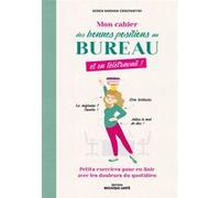 Mon cahier des bonnes positions au bureau, et en télétravail ! Keren Darmon Constantini (Auteur)