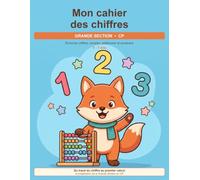 Mon Cahier des Chiffres Grande Section et CP: Apprendre à écrire les chiffres, compter jusqu'à 20, comparer, additionner et soustraire - 450 exercices ... l'Éducation nationale - Enfants de 5 à 7 ans