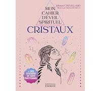 Mon Cahier d'éveil spirituel - Cristaux