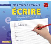Mon cahier d'exercices (6-7a.) ecrire - Collectif - Chantecler - broché - Scolaire / Universitaire