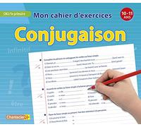 MON CAHIER D'EXERCICES CONJUGAISON (10-11A.) CM2 5E PRIMAIRE