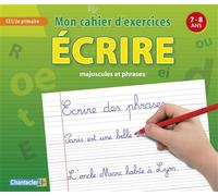 Mon cahier d'exercices ecrire (7-8 a.) ce1 et ce2 primaire - Collectif - Chantecler - broché - Scolaire / Universitaire
