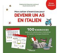 Mon cahier d'exercices pour devenir un as en italien 100 exercices joyeux et colorés pour s'entraîner à manier la langue italienne - Filf - Eyrolles - broché - Scolaire / Universitaire