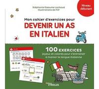 Mon cahier d'exercices pour devenir un as en italien Filf (Auteur), Stéphanie Eleaume Lachaud (Auteur)