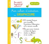 Mon Cahier D'initiation Au Graphisme - Pour Préparer L'apprentissage De L'écriture !