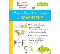 Mon Cahier D'initiation Au Graphisme - Pour Préparer L'apprentissage De L'écriture !