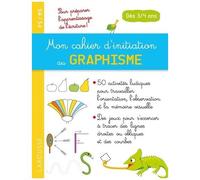 Mon Cahier D'initiation Au Graphisme - Pour Préparer L'apprentissage De L'écriture !