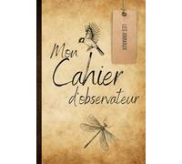 Mon cahier d'observateur: Les animaux