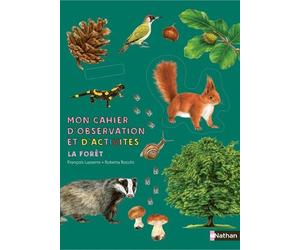 Mon cahier d'observation et d'activités - La forêt - François Lasserre - Nathan - broché - Document jeunesse