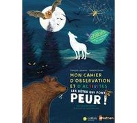 Mon cahier d'observation et d'activités - Les bêtes qui font peur ! François Lasserre (Auteur), Isabelle Simler (Illustration)