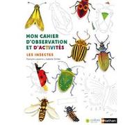 Mon cahier d'observation et d'activités:Les insectes François Lasserre (Auteur), Isabelle Simler (Illustration)