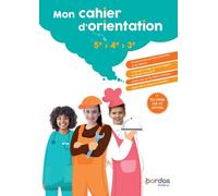 Mon cahier d'orientation 5e > 4e > 3e - Clément Fantoli - Bordas - broché - Scolaire / Universitaire
