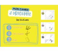 Mon cahier d'origamis de 3 à 6 ans: Modèles Origamis très simple à reproduire