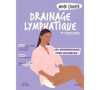 Charlotte Durieu – Mon cahier Drainage lymphatique – Les automassages pour dégonfler – Broché